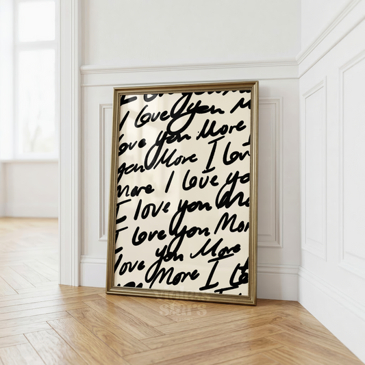 I Love You More | Neutral Handwritten Wall Poster